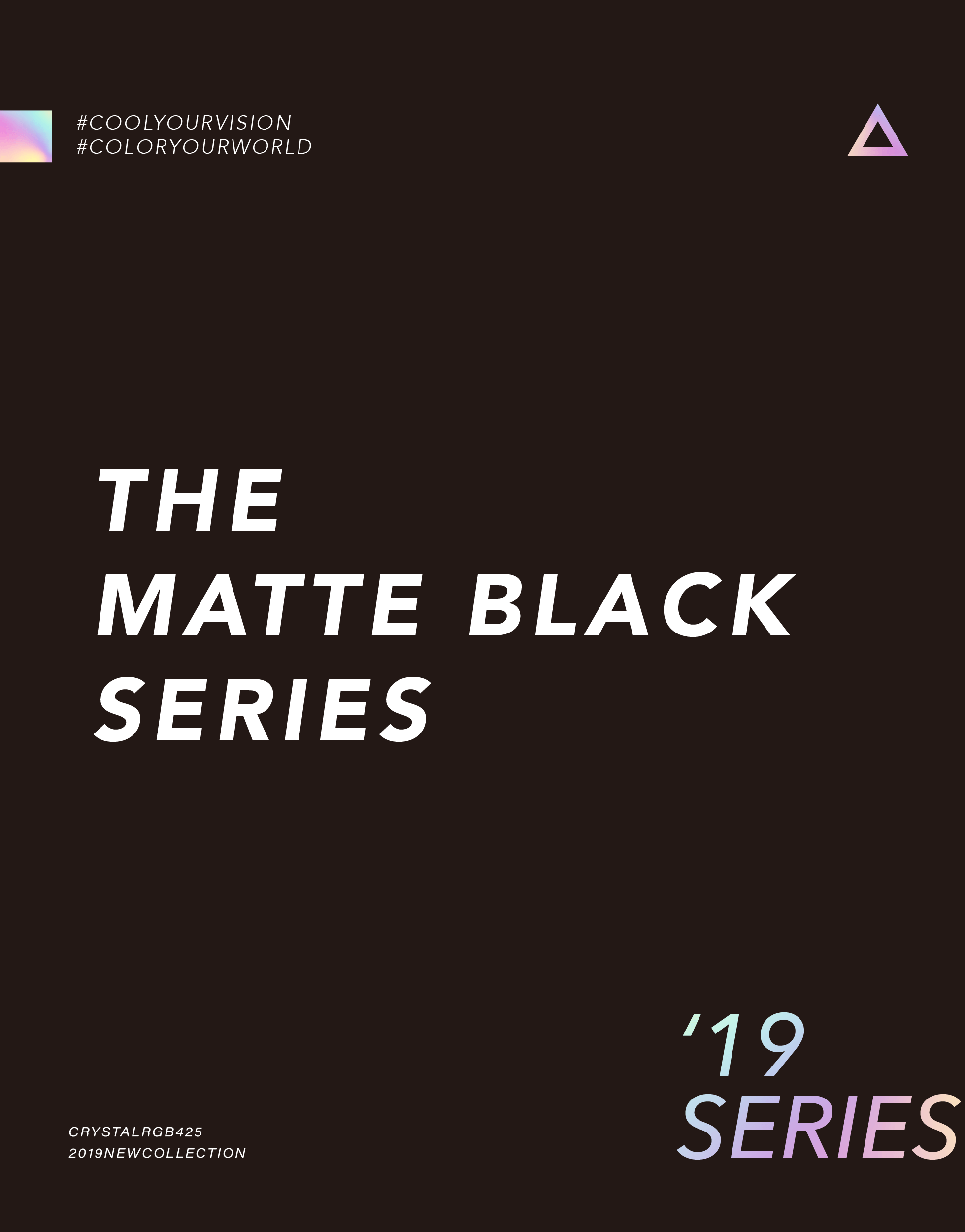The Matte Black Series - '19 SERIES